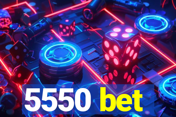 5550 bet